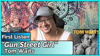 Tom Waits- Gun Street Girl (REACTION &amp; REVIEW)