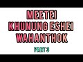 MEETEI KHUNUNG ESHEI WAHANTHOK Part 3 87th Sunday Session