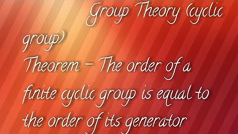 Theorem - order of finite cyclic group is equal to order of its generator