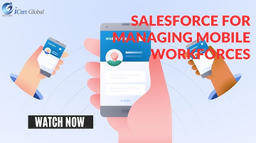 Salesforce for Managing Mobile Workforces | iCert Global