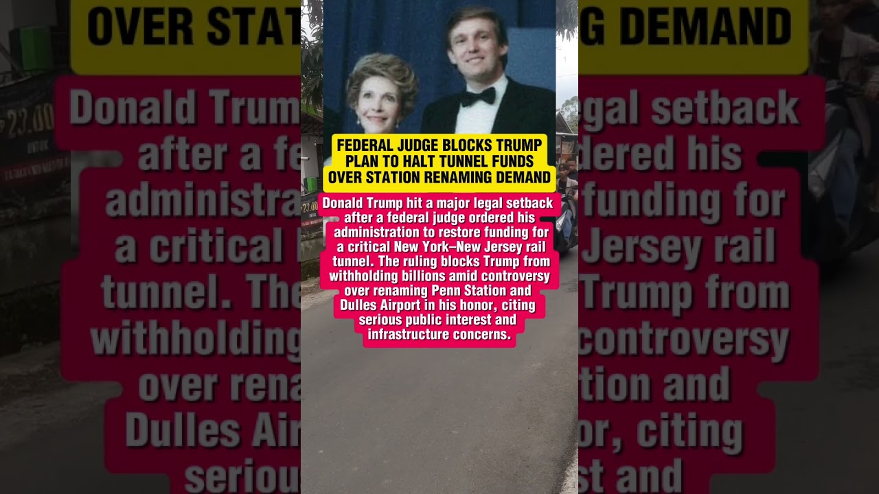 FEDERAL JUDGE BLOCKS TRUMP PLAN TO HALT TUNNEL FUNDS OVER STATION RENAMING DEMAND