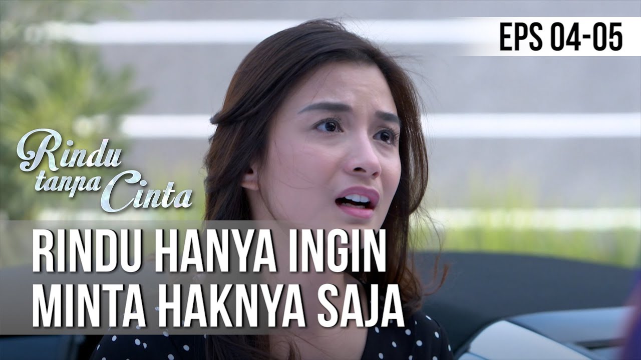 RINDU TANPA CINTA - Rindu Hanya Ingin Minta Haknya Saja [26 Juli 2019