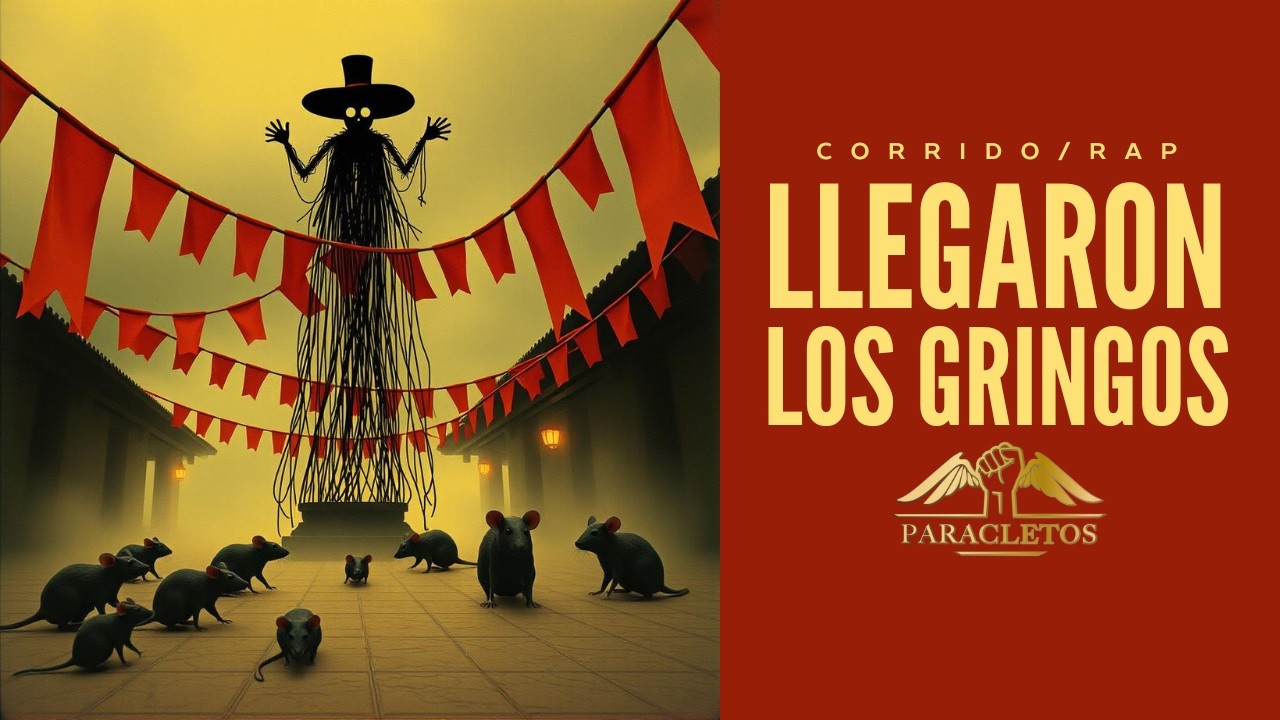 LLEGARON LOS GRINGOS (VERSIÓN RAP) / PARACLETOS