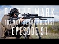 On Our Mark: Episode 91 - Model 307 Alpine MDT Carbon