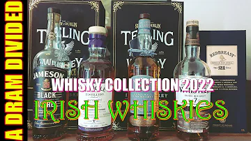 Whisky Collection 2022 Part Three Irish  Whiskey | A Dram Divided Special Episode