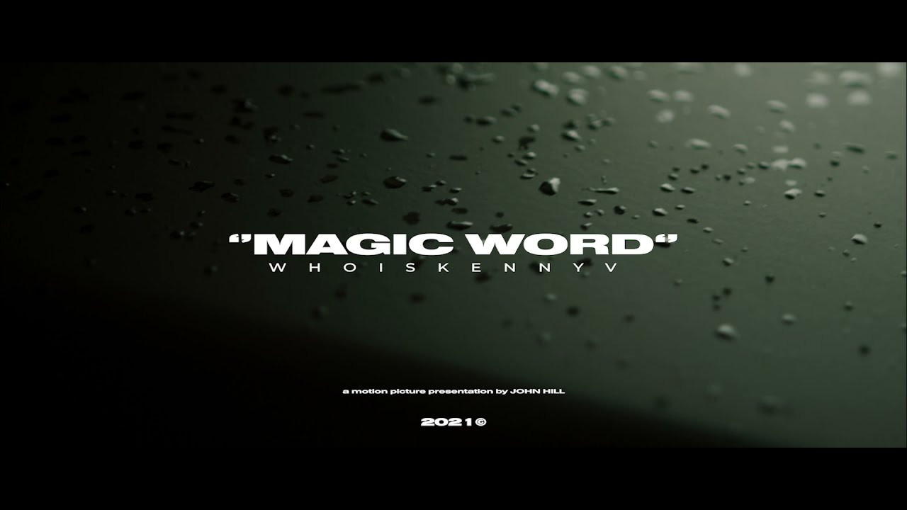 WhoIsKennyV - Magic Word (Prod. By The E) (Official Music Video)