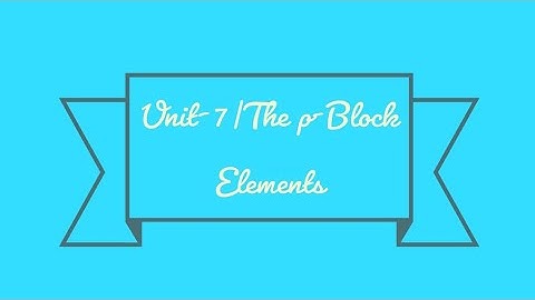 ANOMALOUS BEHAVIOUR OF NITROGEN || UNIT 7 THE P-BLOCK ELEMENTS CLASS 12