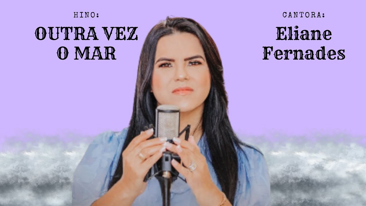 Outra Vez O Mar - Eliane Fernades - Voz/Letra - YouTube