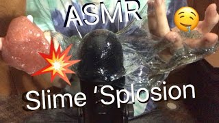 ASMR - Slime ‘Splosion | wet squishy sounds