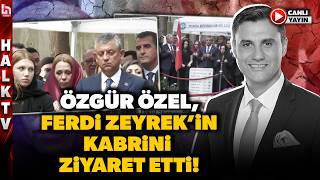 Özgür Özel, Ferdi Zeyrekin Kabrini Ziyaret Etti (9 Haziran 2026)