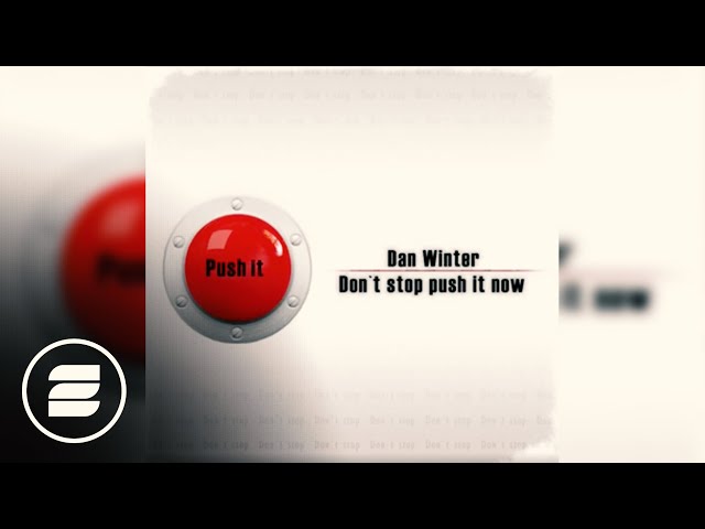 Dan Winter - Don't Stop Push It Now