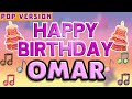 Happy Birthday OMAR POP Version 1 The Perfect Birthday Song For OMAR Happy Birthday OMAR POP Version 1 The Perfect Birthday Song For OMAR