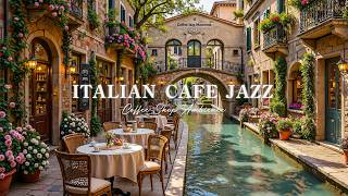 Charming Italian Riviera Jazz ☕ Soft Bossa Nova with Outdoor Coffee Shop Ambience for Study, Work