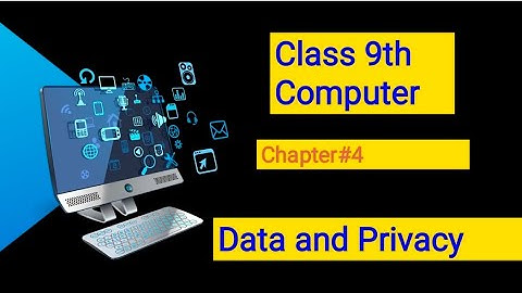 Ethical issues related to data security (Part1)| 9 Class computer science Chapter 4|Data and privacy