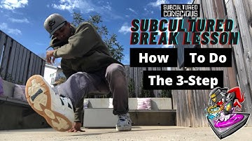 How to do the 3 Step | Subcultured Break Lesson with BBoy Tahu