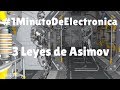 #1MinutoDeElectronica - 3 Leyes de Asimov - Wels Theory