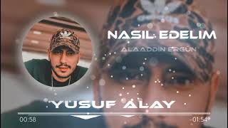 Nasıl Edelim - Aladdin Ergün ( Yusuf Alay Remix ) | Vazgeçtim Ben Herşeyden Resimi