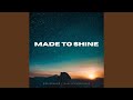 Made To Shine
