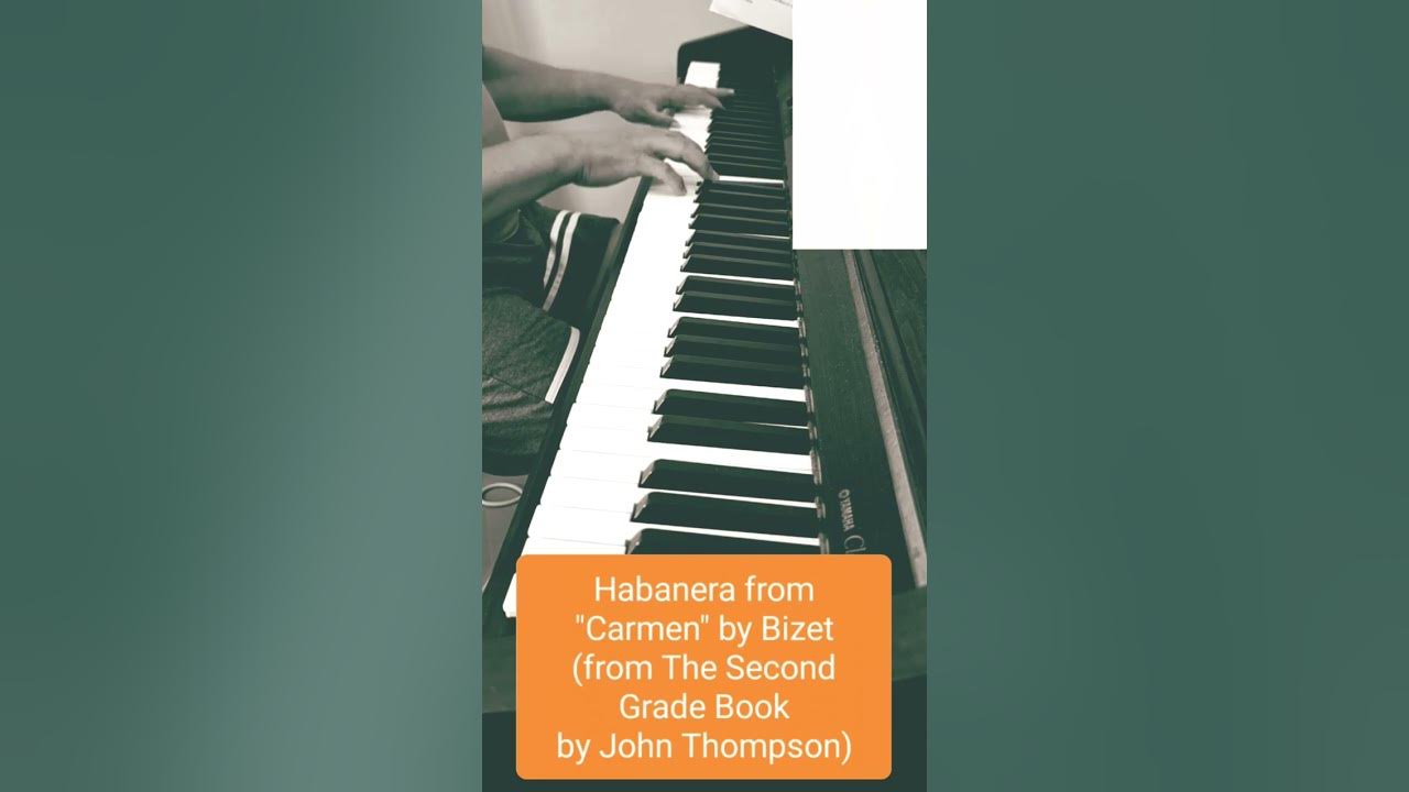 Habanera from "Carmen" by Bizet (from The Second Grade Book by John Thompson)