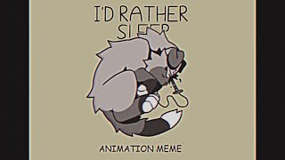 CW! 🐝 I'd rather sleep 🐝 animation meme