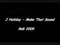 J Holiday - Make That Sound