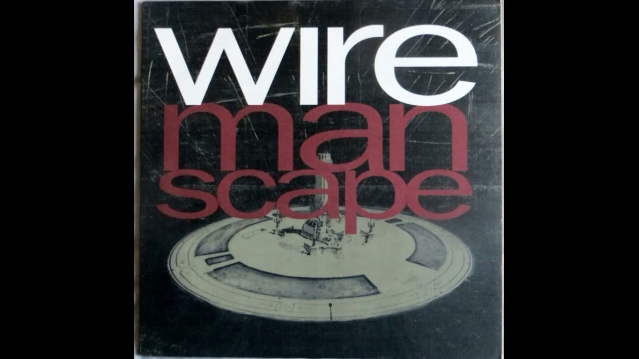 Wire - Man Scape 1990 Full Album Vinyl - YouTube