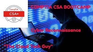 CompTIA Cyber Security Analyst CSA CySA+ Recon Exam  CS0-001 Part 3 csa bootcamp cyber security