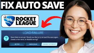 How To Fix Disable Auto Save Error on Rocket League | Fix Load Failure