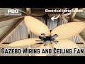 DIY Yardistry Gazebo Ceiling Fan - Full Wiring and Installation.