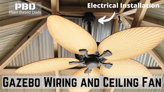 DIY Yardistry Gazebo Ceiling Fan - Full Wiring and Installation.