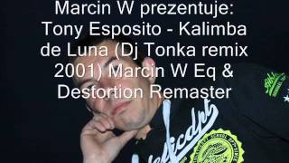 Tony Esposito - Kalimba De luna  (Dj Tonka remix) Marcin W EQ & Destortion Remaster