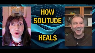 Joy of Solitude:  Is it the Missing Piece in Your Wellness? I Dr. Robert Coplan, PhD
