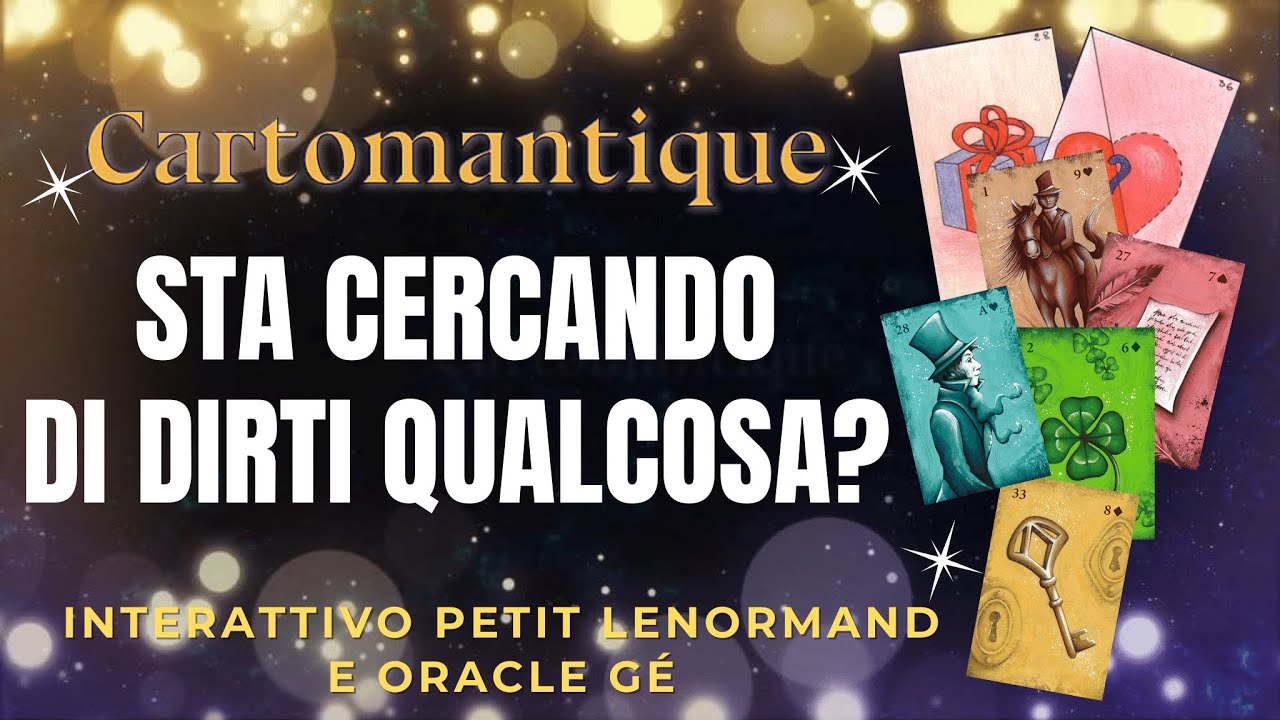 ❤️🌟Scopri se STA CERCANDO DI DIRTI QUALCOSA🌟❤️ Interattivo Petit Lenormand e Oracle Gé