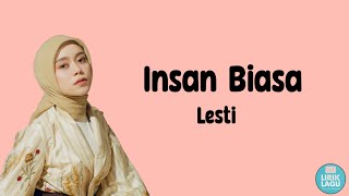 Insan Biasa - Lesti || Lirik Video