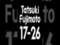 Should You Watch Tatsuki Fujimoto 17-26?