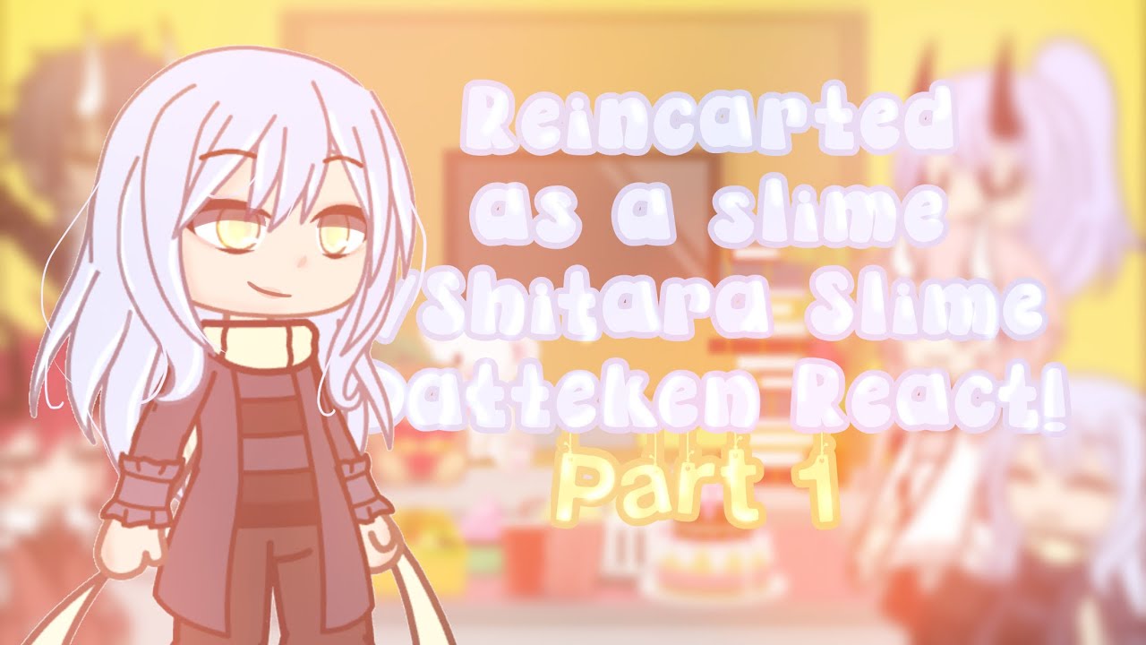 [] Reincarted as a slime React!/Tensei Shitara Slime Datteken React! [] Gacha Life [] 