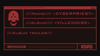 CYBERPRIEST ////VILLENOIRE ALBUM TRAILER ////