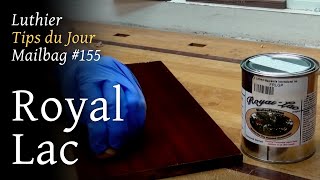 Luthier Tips du Jour Mailbag 155 - Royal Lac