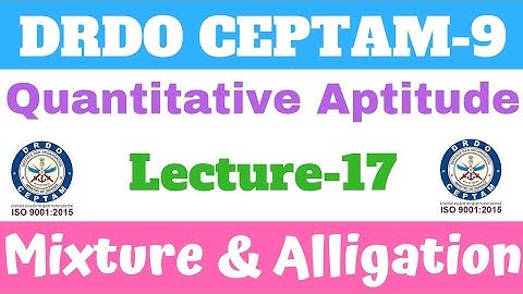 #17 Mixture & Allegation | Quantitative Aptitude/Maths,  DRDO Tier-1 Crash Course