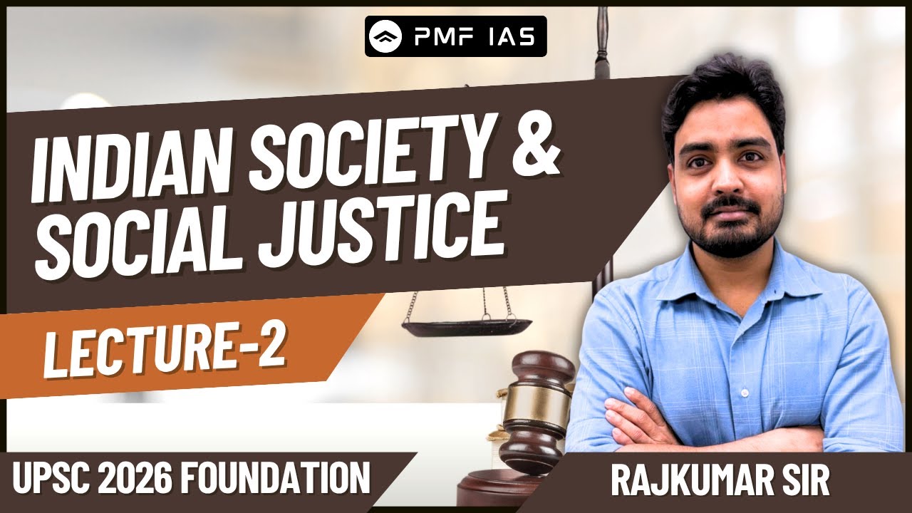 UPSC 2026 Foundation: Indian Society & Social Justice Lecture-2 | Rajakumar Sir | PMF IAS Live