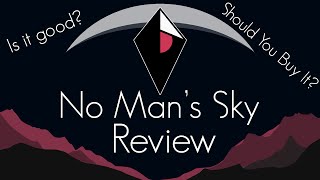 No Man's Sky Review | Should You Buy It? (Video Game Video Review)