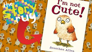 I'm Not Cute - by Jonathan Allen || Kids Book Read Aloud (WITH FUNNY VOICES)