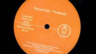 Pig & Dan - Treshold