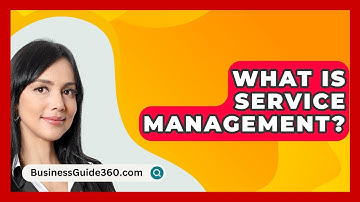 What Is Service Management? - BusinessGuide360.com