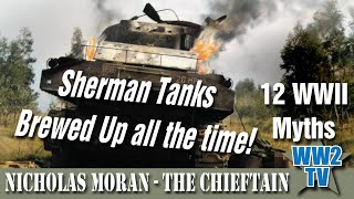 Sherman Tanks Brewed Up all the time. A WWII Myths show