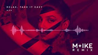 MIKA - Relax, Take It Easy (M+ike Remix)