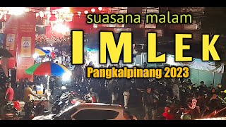 SUASANA MALAM IMLEK DI KOTA PANGKALPINANG BANGKABELITUNG 2023