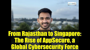 From Rajasthan to Singapore: The Rise of AppSecure, a Global Cybersecurity Force