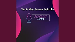 This Is What Autumn Feels Like (Instrumental Version)