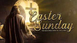 Easter Sunday The Resurrection of the Lord (March 31, 2024)